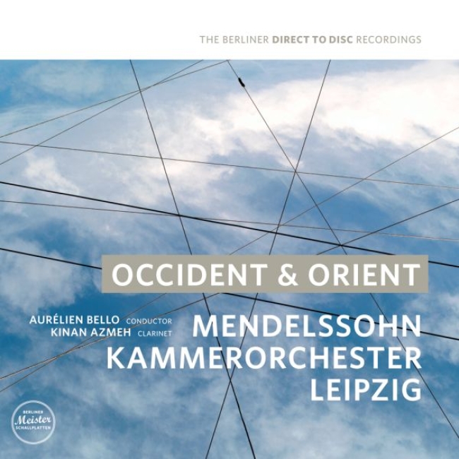 Kinan Azmeh / Aurélien Bello & Mendelssohn Kammerorchester Leipzig - Occident & Orient